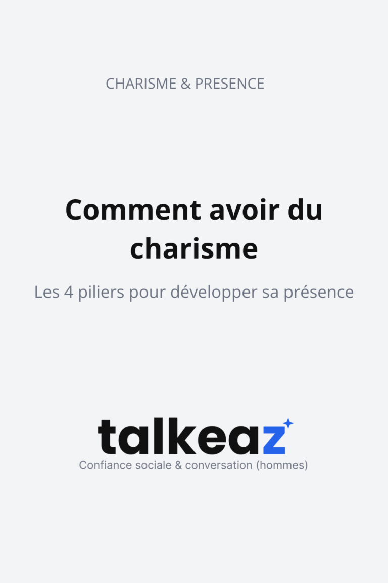 Comment avoir du charisme, les 4 piliers pour développer sa présence