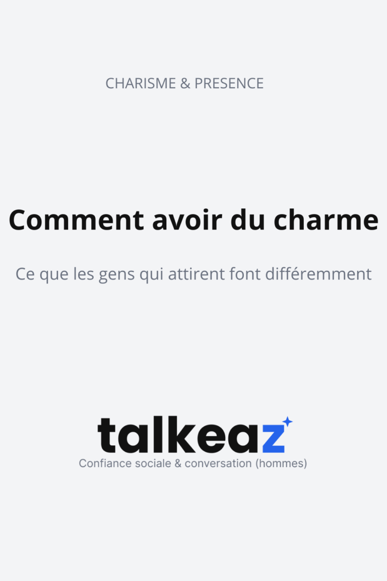 Comment avoir du charme, ce que les gens qui attirent font différemment