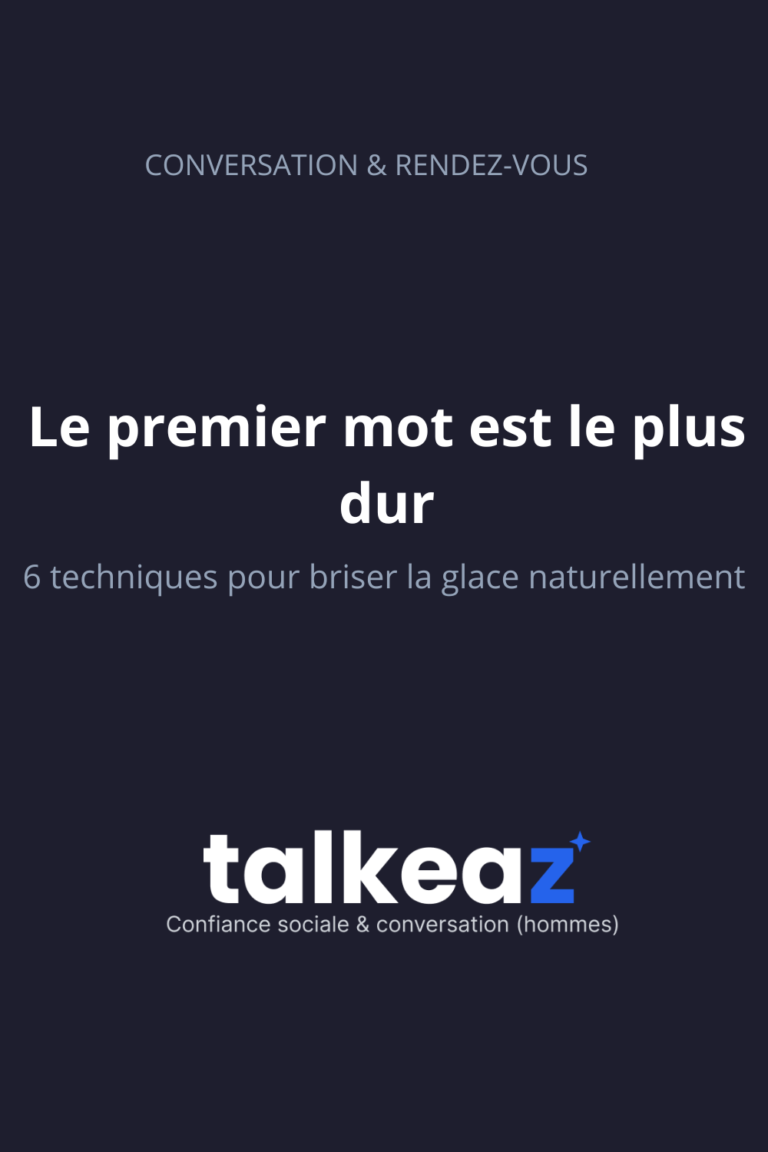 Voici 6 techniques concrètes pour briser la glace naturellement