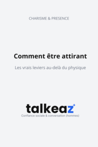 comment être attirant homme charisme attractivité