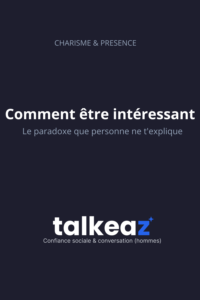 comment être intéressant, conversation et charisme pour homme