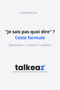 je ne sais pas quoi dire, formule et conversation