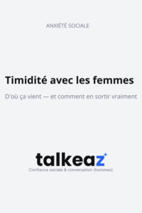 La timidité avec les femmes, d'où ça vient — et comment en sortir vraiment