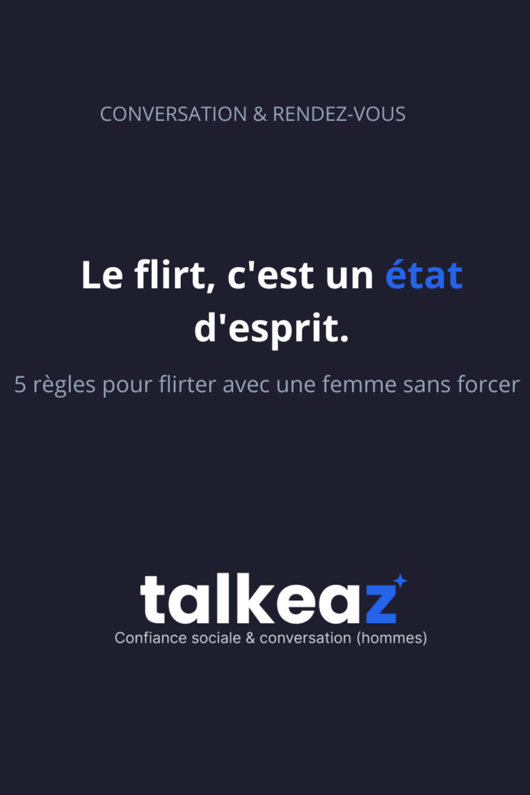5 règles pour flirter avec une femme sans forcer