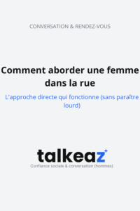 comment aborder une femme dans la rue avec confiance