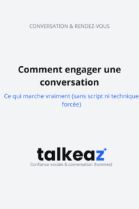 comment engager une conversation naturellement avec confiance