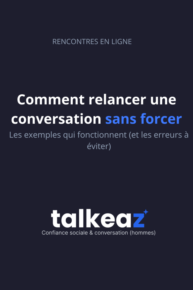comment relancer une conversation sans forcer sur une appli de rencontre