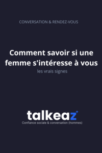 comment savoir si une femme s'intéresse à vous — signaux corporels