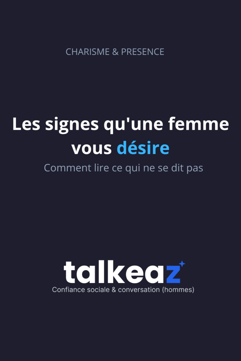 les signes qu'une femme vous désire — homme qui décode les signaux d'attirance