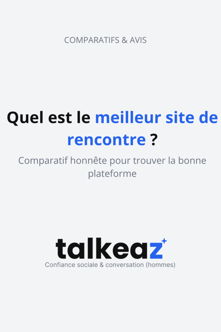 quel meilleur site de rencontre — comparatif des meilleures plateformes en France