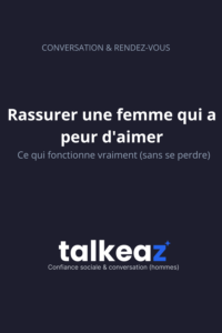 rassurer une femme qui a peur d'aimer — homme patient et stable dans la relation