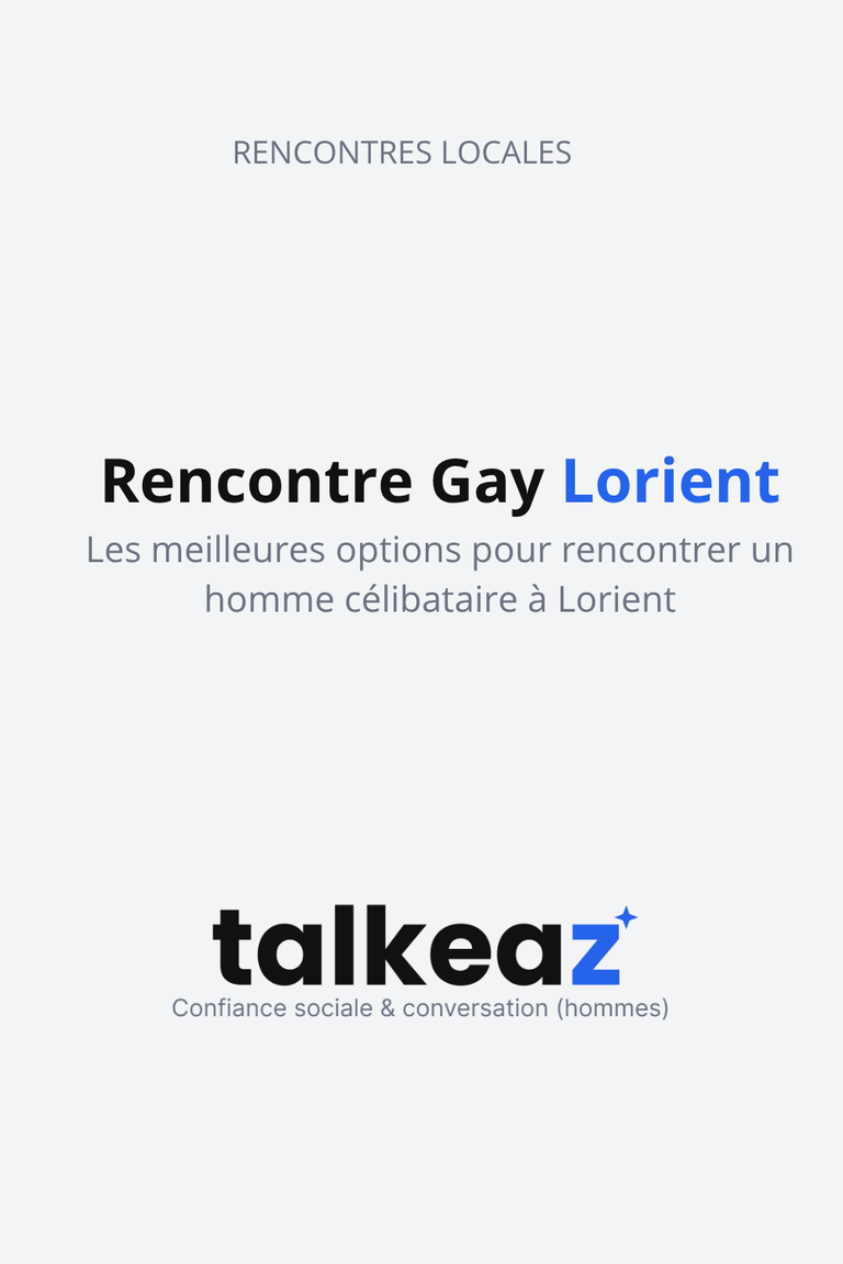 Rencontre gay Lorient – Les meilleures options pour rencontrer des hommes célibataires gay à Lorient