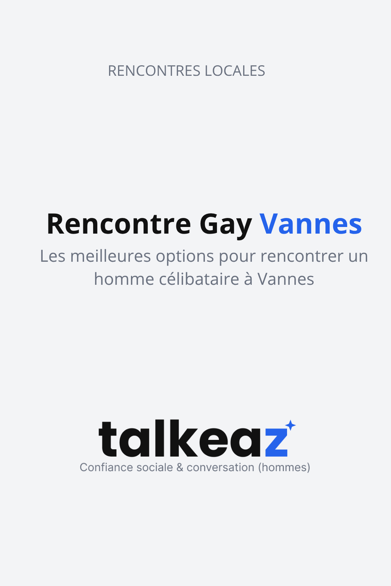 Rencontre gay Vannes – Les meilleures options pour rencontrer des hommes célibataires gay à Vannes