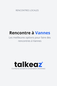 Rencontre Vannes – Les meilleures options pour rencontrer des femmes célibataires à Vannes