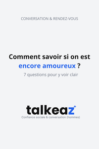 comment savoir si on est encore amoureux — 7 questions pour y voir clair